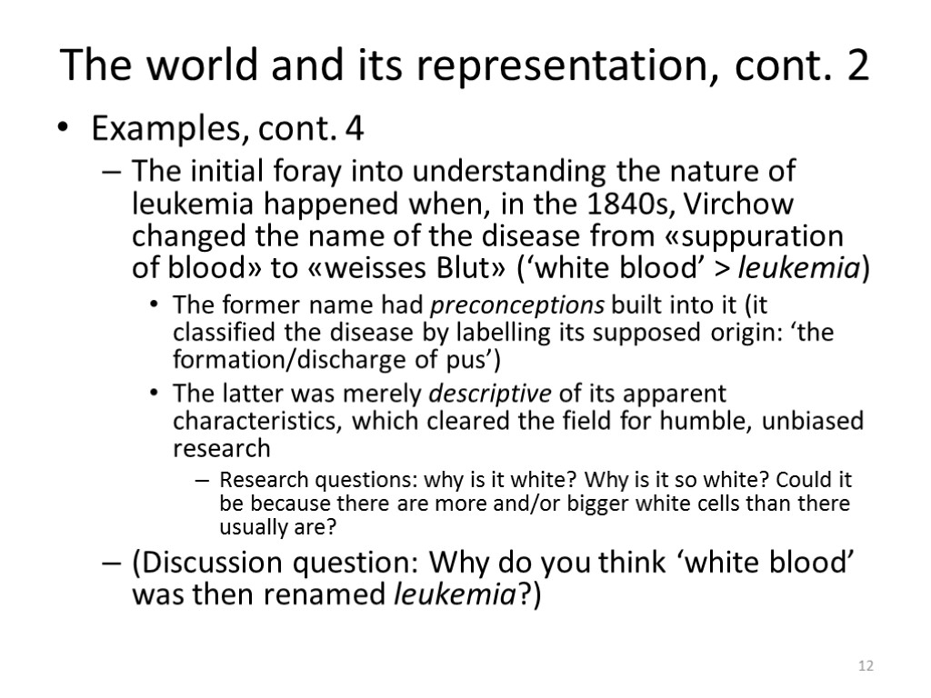 The world and its representation, cont. 2 Examples, cont. 4 The initial foray into
